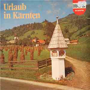 Die Ossiacher Buam, Männergesangsverein Maria Saal, Spielmusik Sepp Freudenthaler - Urlaub In Kärnten mp3 album
