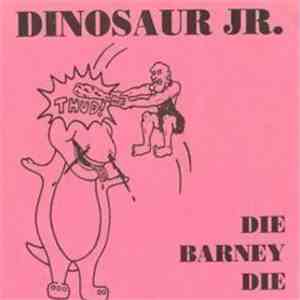 Dinosaur Jr. - Die Barney Die mp3 album
