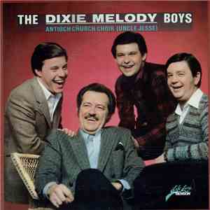 Dixie Melody Boys - Antioch Church Choir (Uncle Jesse) mp3 album