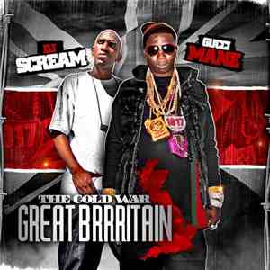 DJ Scream  & Gucci Mane - The Cold War : Great Brrritain mp3 album