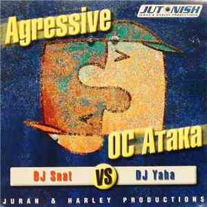 DJ Snat Vs DJ Yaha - Agressive OC Ataka mp3 album