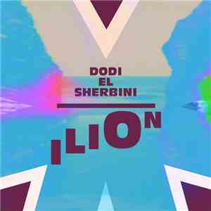 Dodi El Sherbini - Ilion EP mp3 album