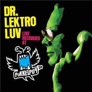 Dr. Lektroluv - Live Recorded At Pukkelpop '08 mp3 album