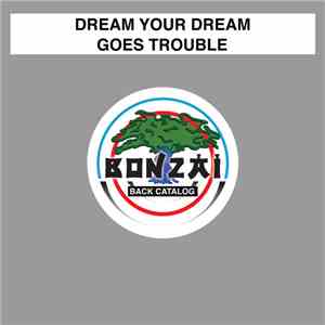 Dream Your Dream - Goes Trouble mp3 album