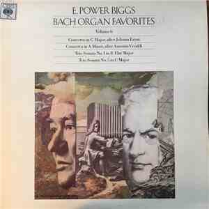 E. Power Biggs, Bach - Bach Organ Favorites, Volume 6 mp3 album