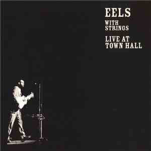 Eels - Eels With Strings - Live At Town Hall mp3 album