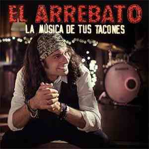 El Arrebato - La Música De Mis Tacones mp3 album