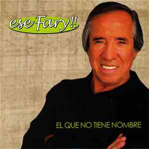 El Fary - El Que No Tiene Nombre mp3 album