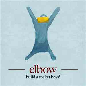 Elbow - Build A Rocket Boys! mp3 album