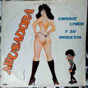 Enrique Lynch Y Su Orquesta - Abusadora mp3 album