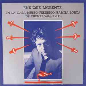 Enrique Morente - En La Casa Museo Federico García Lorca De Fuente Vaqueros mp3 album