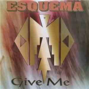Esquema  - Give Me mp3 album