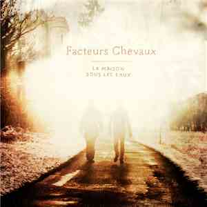 Facteurs Chevaux - La Maison Sous Les Eaux mp3 album