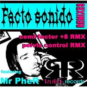 Facto Sonido Featuring Mr PheR - Remixes mp3 album