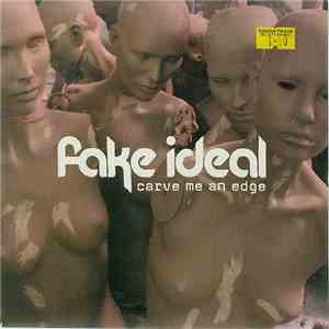 Fake Ideal - Carve Me An Edge mp3 album