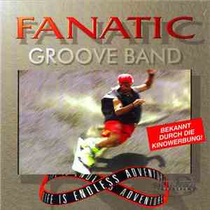 Fanatic Groove Band - Life Is Endless Adventure mp3 album