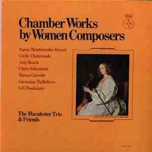 Fanny Mendelssohn Hensel / Cécile Chaminade / Amy Beach / Clara Schumann / Teresa Carreño / Germaine Tailleferre / Lili Boulanger - The Macalester Trio - Chamber Works By Women Composers mp3 album