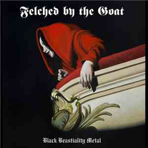 Felched By The Goat - Black Beastiality Metal mp3 album