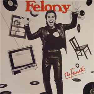 Felony  - The Fanatic mp3 album