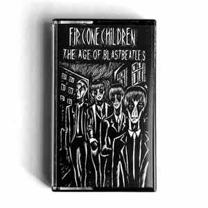 Fir Cone Children - The Age Of Blastbeatles mp3 album