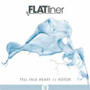 Flatliner - Tell Tale Heart / Kotor mp3 album