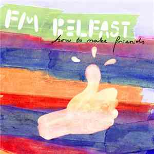FM Belfast - How To Make Friends mp3 album
