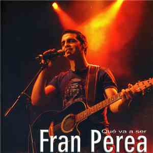 Fran Perea - Qué Va A Ser mp3 album
