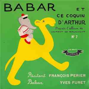 François Perier, Yves Furet - N° 7 - Babar Et Ce Coquin D'Arthur mp3 album