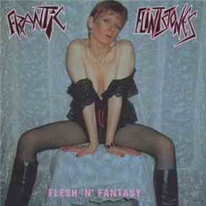 Frantic Flintstones - Flesh 'N' Fantasy mp3 album