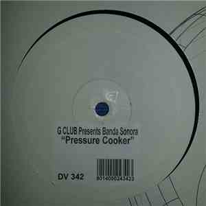 G Club Presents Banda Sonora - Pressure Cooker mp3 album