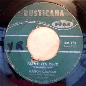 Gaston Campeau - Ferme Tes Yeux / Je T'Aimerai mp3 album