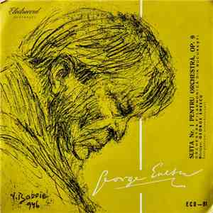 George Enescu – Orchestra Filarmonică Din București Dirijor: George Enescu - Suita Nr. 1 Pentru Orchestră, Op. 9 mp3 album