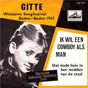 Gitte - Ik Wil Een Cowboy Als Man / Dat Oude Huis In Het Midden van de Stad mp3 album