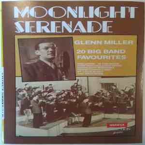 Glenn Miller - Moonlight Serenade - 20 Big Band Favourites mp3 album