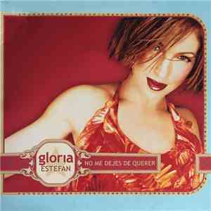 Gloria Estefan - No Me Dejes De Querer mp3 album