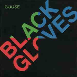 Goose  - Black Gloves mp3 album