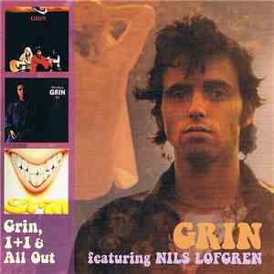 Grin Featuring Nils Lofgren - Grin, 1+1 & All Out mp3 album