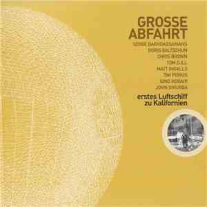 Grosse Abfahrt - Erstes Luftschiff Zu Kalifornien mp3 album