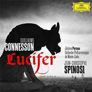 Guillaume Connesson, Jean-Christophe Spinosi, Orchestre Philharmonique De Monte-Carlo - Lucifer mp3 album