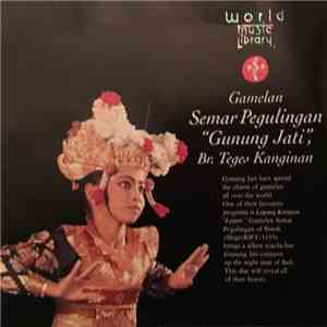 Gunung Jati, Br. Teges Kanginan - Gamelan Semar Pegulingan "Gunung Jati", Br. Teges Kanginan mp3 album