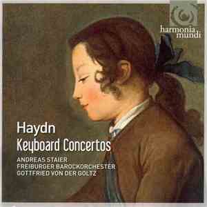 Haydn, Andreas Staier, Freiburger Barockorchester, Gottfried Von Der Goltz - Keyboard Concertos mp3 album
