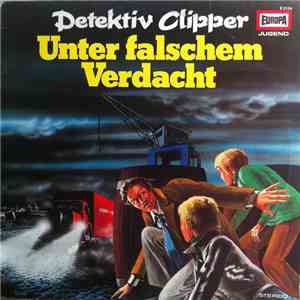 H.G. Francis - Detektiv Clipper - Unter Falschem Verdacht mp3 album