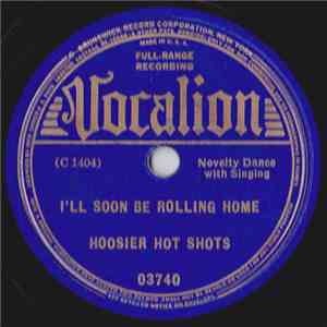 Hoosier Hot Shots - I'll Soon Be Rolling Home / Jingle Bells mp3 album