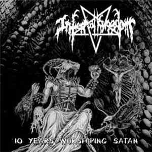 Infernal Kingdom - 10 Years Worshiping Satan mp3 album
