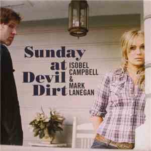 Isobel Campbell & Mark Lanegan - Sunday At Devil Dirt mp3 album