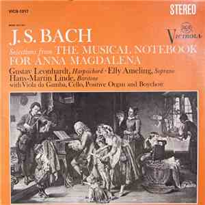J. S. Bach / Gustav Leonhardt, Elly Ameling, Hans-Martin Linde - Selections From The Musical Notebook For Anna Magdalena Bach mp3 album