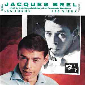 Jacques Brel - Les Toros - Les Vieux mp3 album