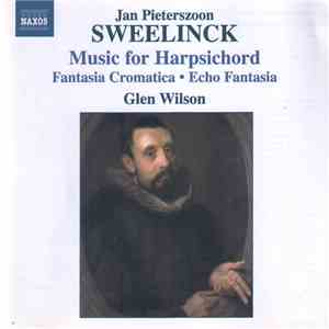 Jan Pieterszoon Sweelinck - Music For Harpsicord - Fantasia Cromatica - Echo Fantasia mp3 album