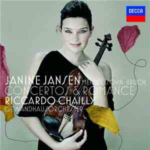 Janine Jansen, Mendelssohn, Bruch, Riccardo Chailly, Gewandhausorchester - Concertos & Romance mp3 album