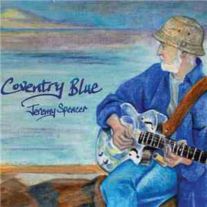 Jeremy Spencer - Coventry Blue mp3 album